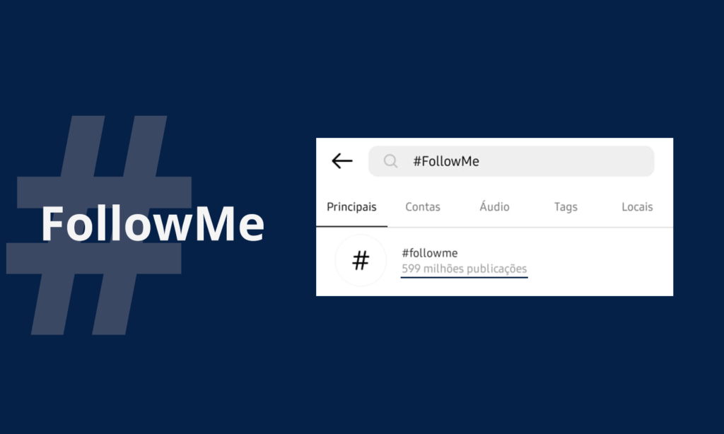 Hashtags. Imagem de fundo azul com a hashtag followme do lado esquerdo, e do lado direito um print mostrando que existem 599 milhões de publicações com essa hashtag;